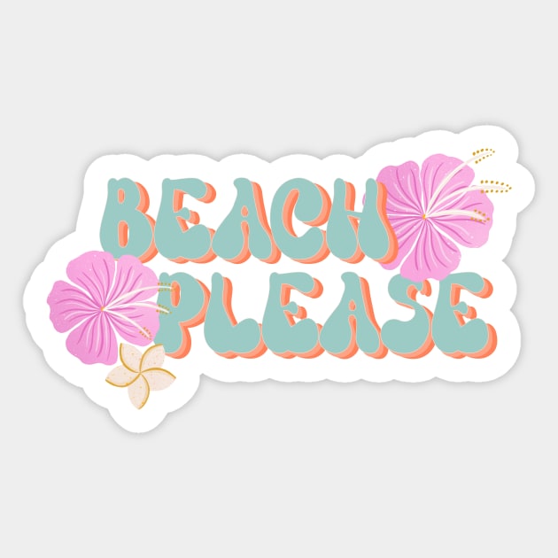 Beach Please - retro font and pink hibiscus Sticker by Home Cyn Home 